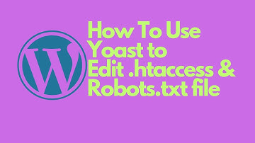 How To Use Yoast to Edit .htaccess And Robots.txt file