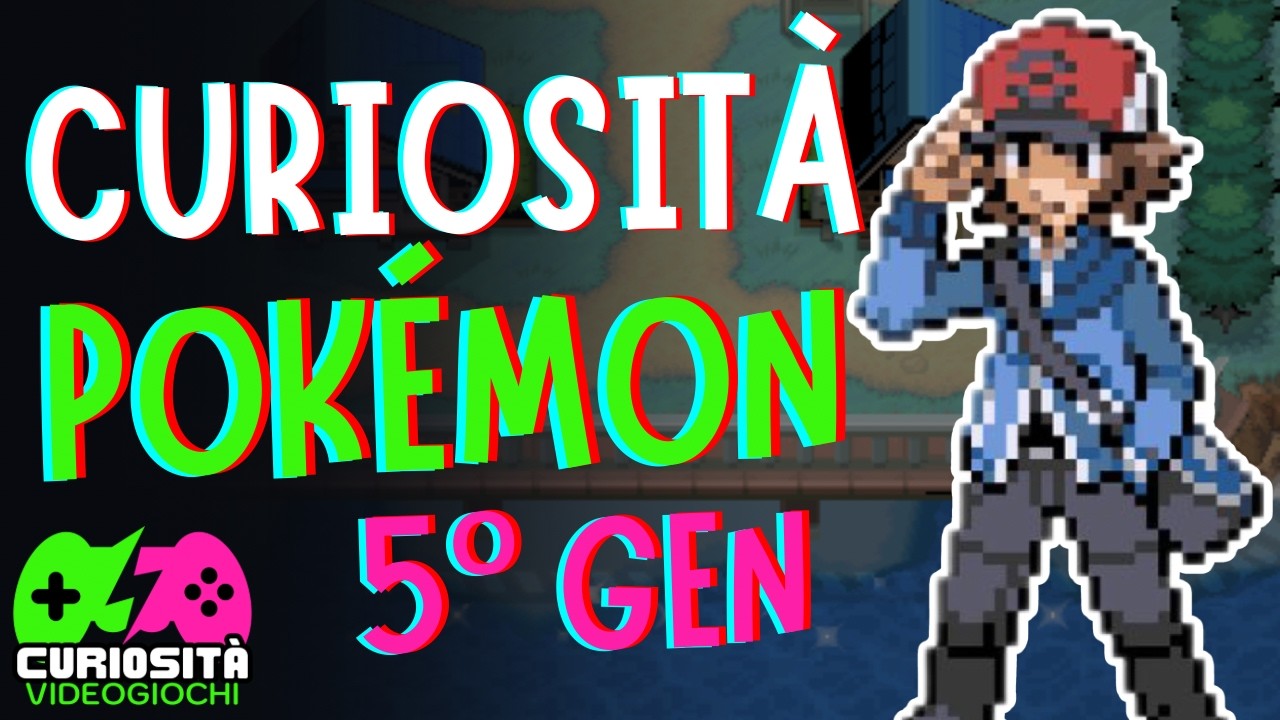 Curiosità Pokémon | 5° Generazione