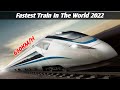 Top 10 World&#39;s Fastest Trains In The World 2022 List || High Speed Trains ||