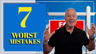 7 Home Selling Mistakes That Cost You Big Time!