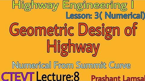 Design of Vertical Summit Curve| Highway Engineering | CTEVT | Prashant YT | Summit Curve | Design