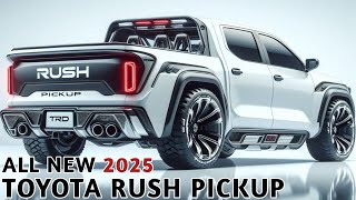 Amazing First Look at the 2025 Toyota Rush TRD Pickup: Unlimited Innovation!