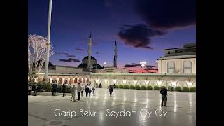 Garip Bekir 🌹Seydam Oy Oy Resimi