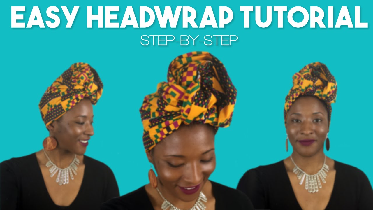 Easy Headwrap Style | Step-By-Step Tutorial - YouTube