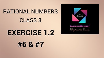 Rational Numbers -  EXERCISE 1.2 - #6 - & - #7 - Class 8 ( NCERT SOLUTIONS )