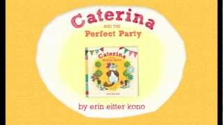 CATERINA AND THE PERFECT PARTY -erin eitter kono BOOK TRAILER