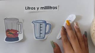 Litros y mililitros.