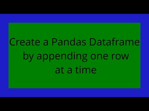 Create a Pandas Dataframe by appending one row at a time