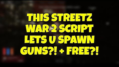 😱STREETZ WAR 2 OPEN SOURCED SPAWN GUN SCRIPT +  GOD MODE + FREE | ROBLOX😱