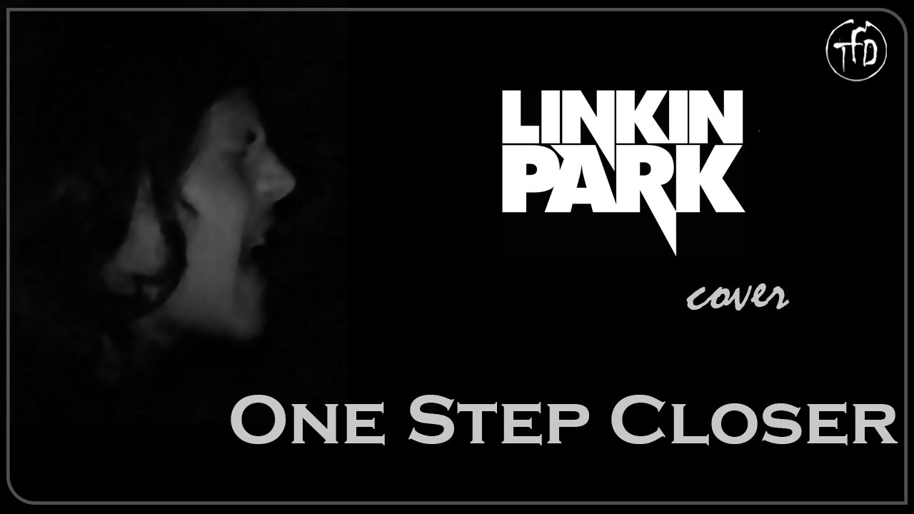 Переведи closer. Linkin Park one Step closer обложка. Linkin Park one Step closer. Alex Cover one Step closer. One Step closer we are.