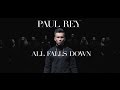 Paul Rey - All Falls Down (Official Music Video)