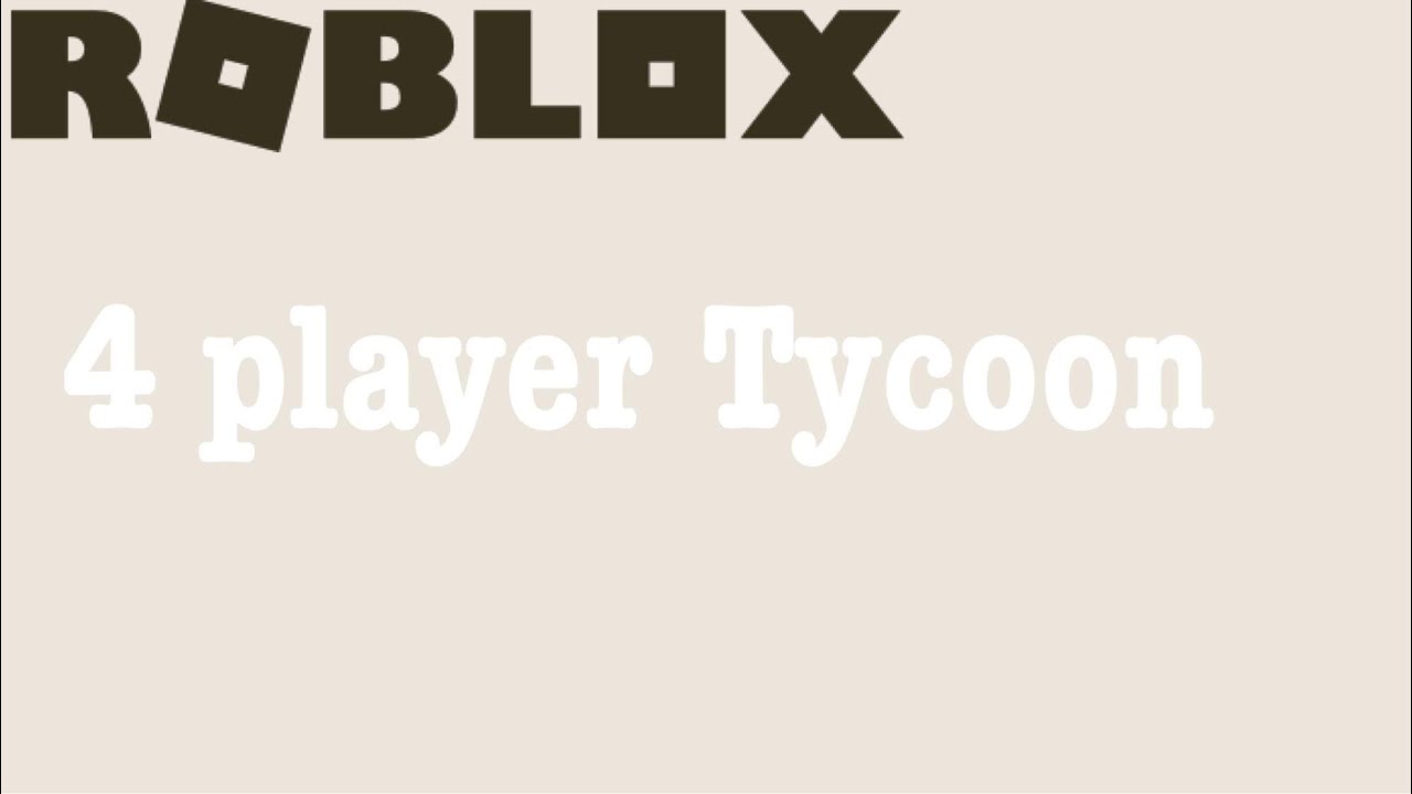 Roblox 4 Player Tycoon W My Sis Yousif And Ahmad Youtube - 4 player tycoon roblox