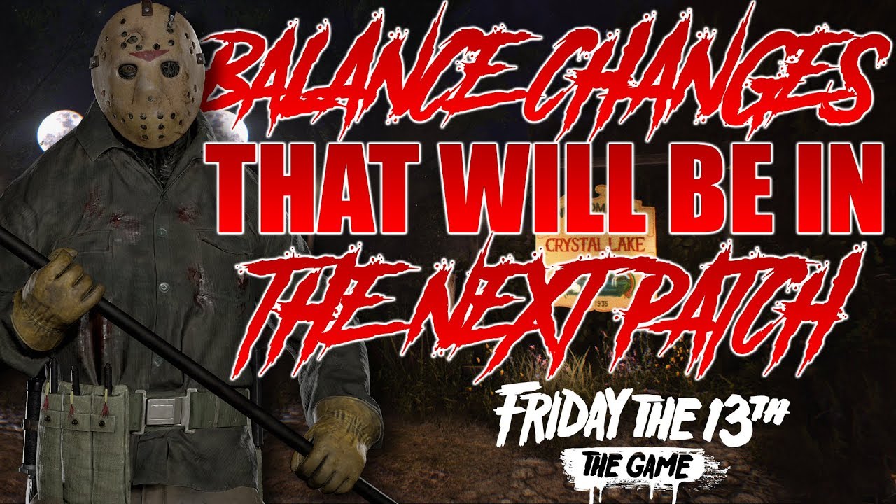 Balance Changes that WILL be in the Next Patch!! | Friday the 13th: The Game