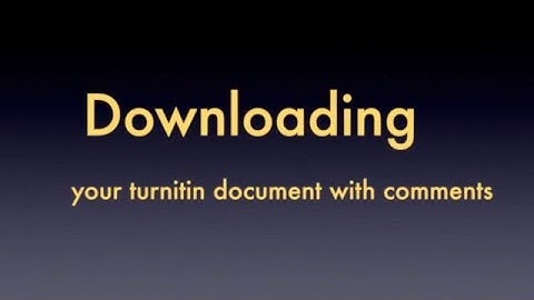 downloading turnitin document with comments