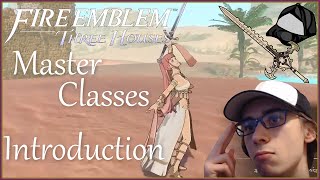 ️Master Classes Overview - FE Three Houses Master Classes Part 1/5