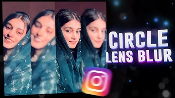 Ae inspired Circle Lens blur 😍 | Instagram Reels Trending Tutorial!! | Halo blur