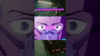 🌃 Songs That Should Be on Cyberpunk Radio #2 #cyberpunk2077 #cyberpunkedgerunners #gaming #fypシ