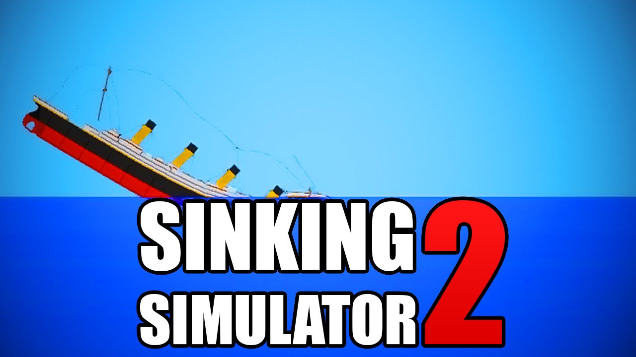 how to play sinking simulator 2