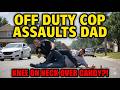 Off Duty Cop Assaults Dad Asking For Badge In Nashville Tennessee