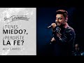 ¿Tienes miedo? ¿Perdiste la fe? - Alex Campos | Prédicas Cortas #190