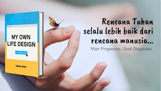 Ternyata Rencana Tuhan selalu lebih baik dari rencana manusia... Man proposes, God disposes...