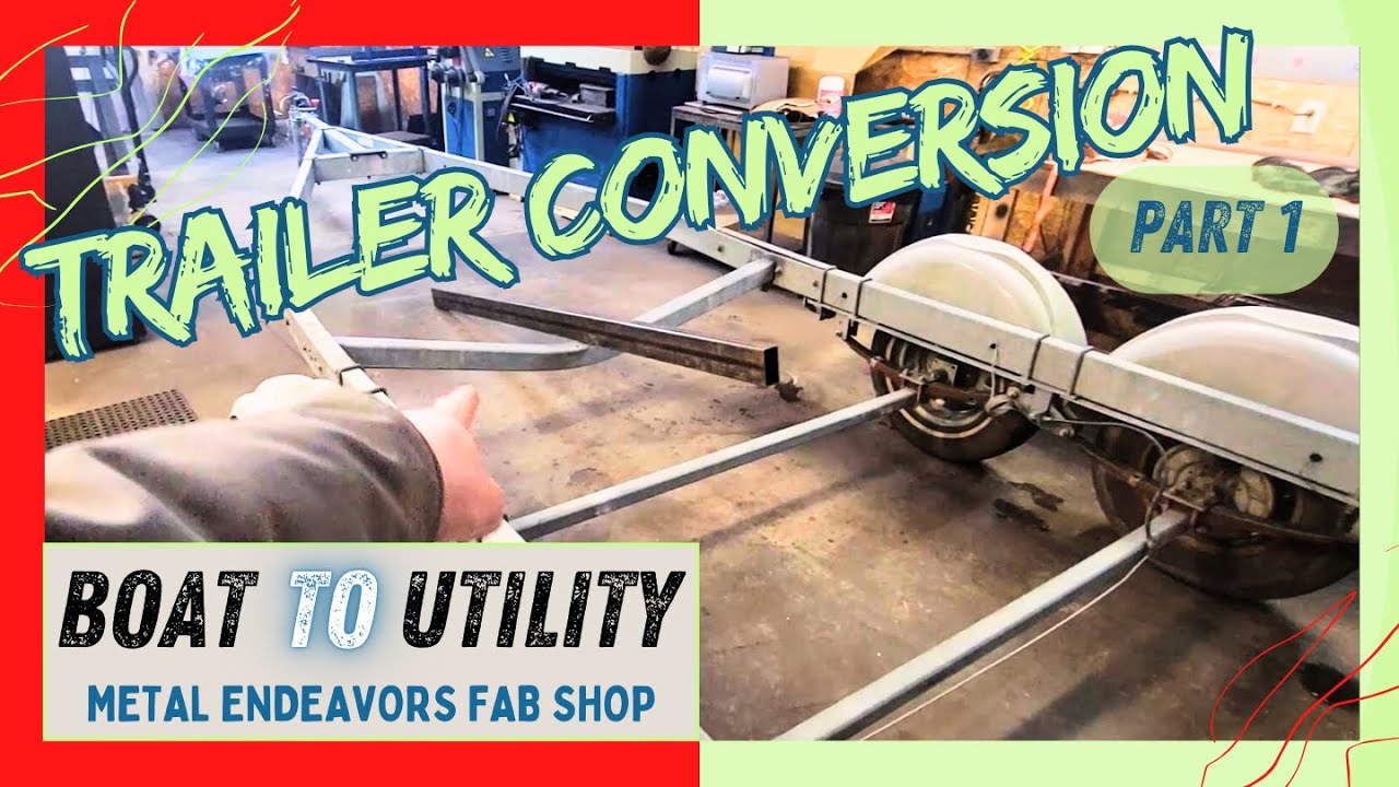 Trailer BOAT to UTILITY Conversion | PART 1 | Metal Endeavors