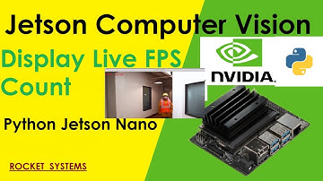 Ep3 Display Live FPS Count | Jetson Computer Vision | Jetson Nano | Python | Rocket Systems
