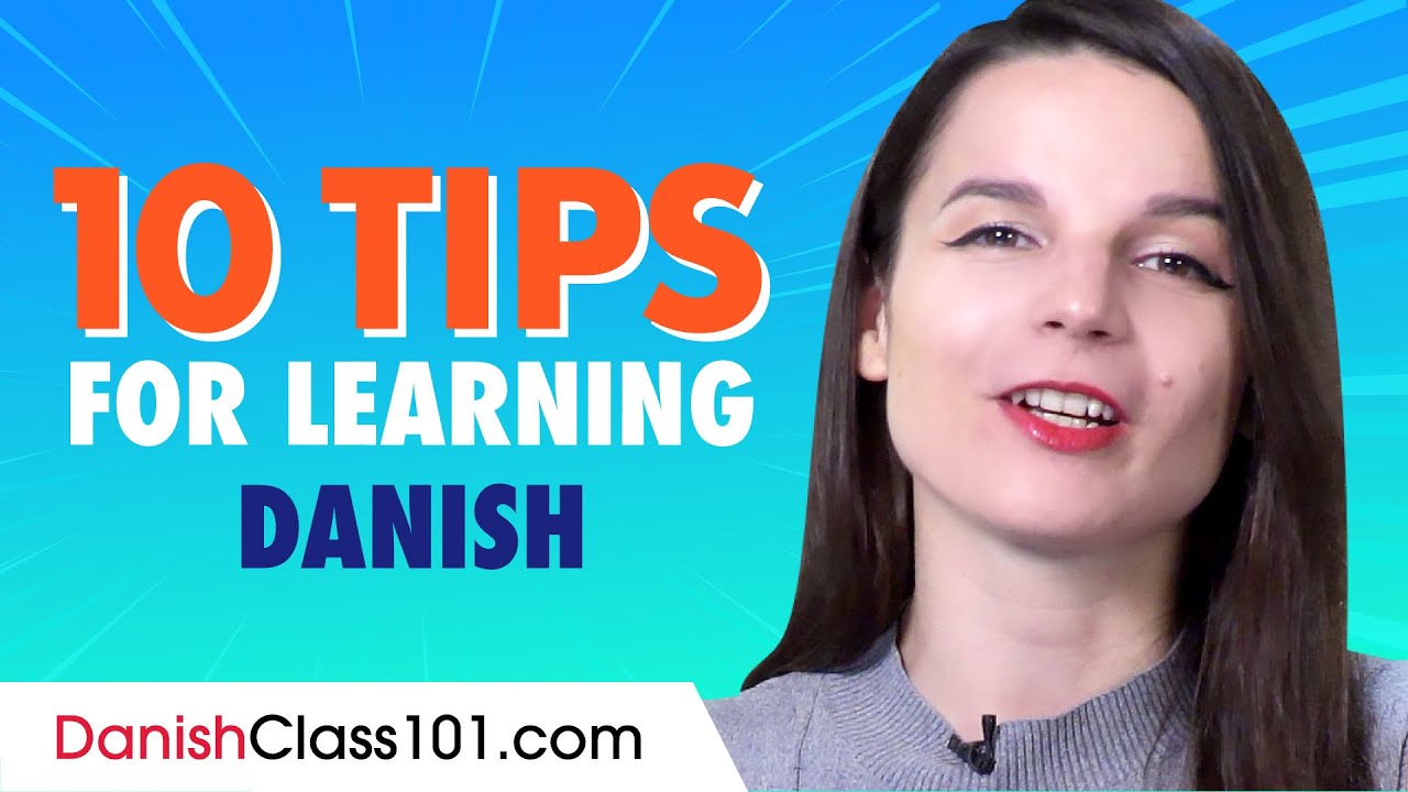 Top 10 Tips for Learning Danish