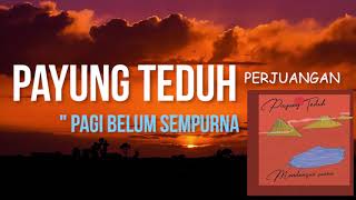 PAYUNG TEDUH - PAGI BELUM SEMPURNA (feat. Titi)