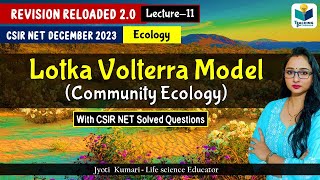 Revision Reloaded 2.0 | Lotka Volterra Model- Community Ecology |CSIR Dec 2023 |Lecture 11 | Ecology