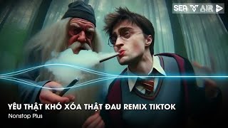 Nonstop TikTok 2025 - Yêu Thật Khó Xóa Thật Đau Remix (Bản Hot TikTok) - Nhạc Remix Hot Tiktok 2025