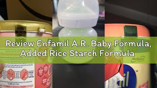 Review Enfamil A.R. Baby Formula, Added Rice Starch Formula to Reduce Reflux & Spit-Up, DHA for Brai