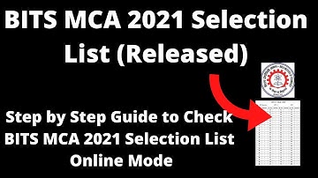 BITS MCA 2021 Selection List (Released) - How to Check BITS MCA 2021 Selection List Online Mode