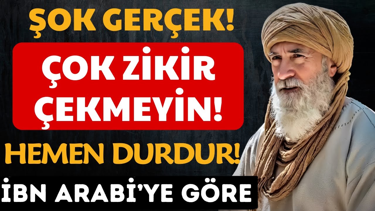 SAKIN OKUMAYIN! YANLIŞ ZAMANDA YAPILAN ZİKİR FAKİRLİK Mİ GETİRİR? İbn Arabi'nin Uyarısı!