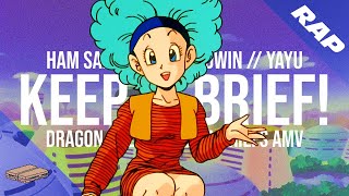 BULMA BRIEFS RAP | 'KEEP IT BRIEF!' | Ham Sandwich x yayu (prod. Oddwin) [Dragon Ball AMV]