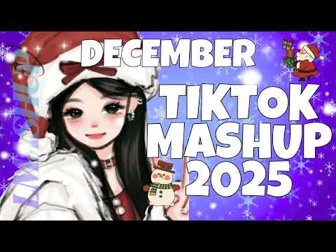 BEST TIKTOK MASHUP 2025 DECEMBER TIKTOK TREND MASHUP 