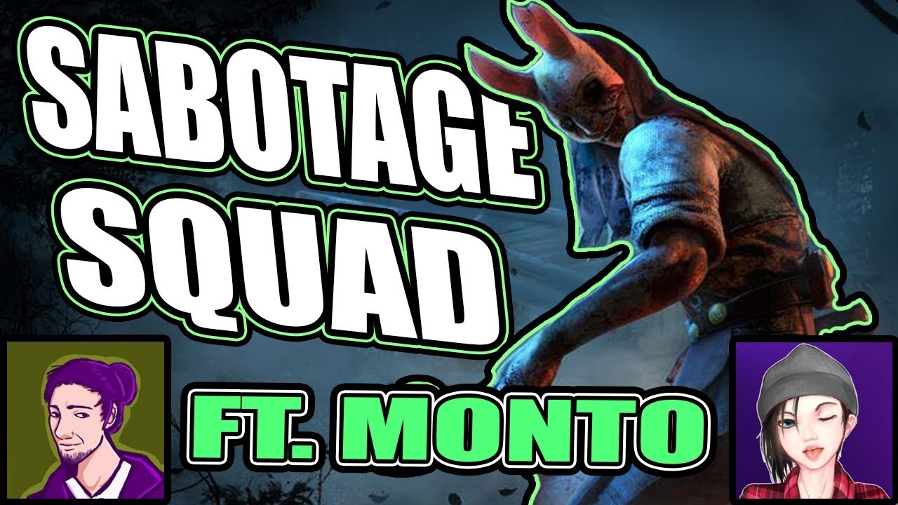 Sabotage squad Ft. Monto - Dead by Daylight