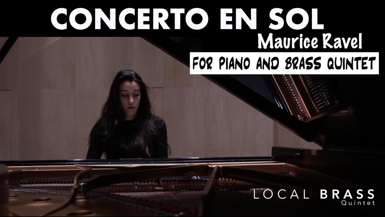 Local Brass Quintet / Concerto en Sol M - Adagio Assai / Maurice Ravel. Piano: Mathilde Nguyen