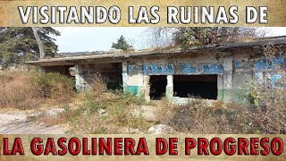 Las ruinas de la Gasolinera de Progreso Industrial