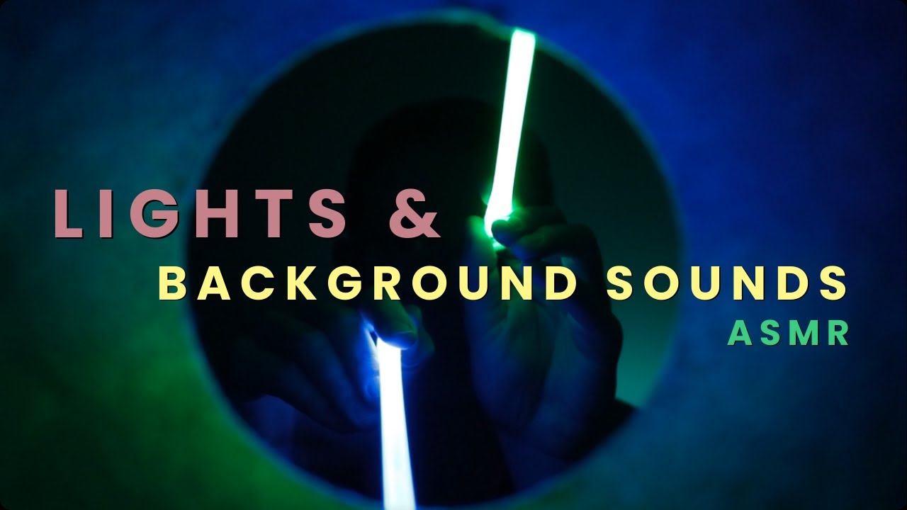 ASMR Light Triggers & Background Sounds