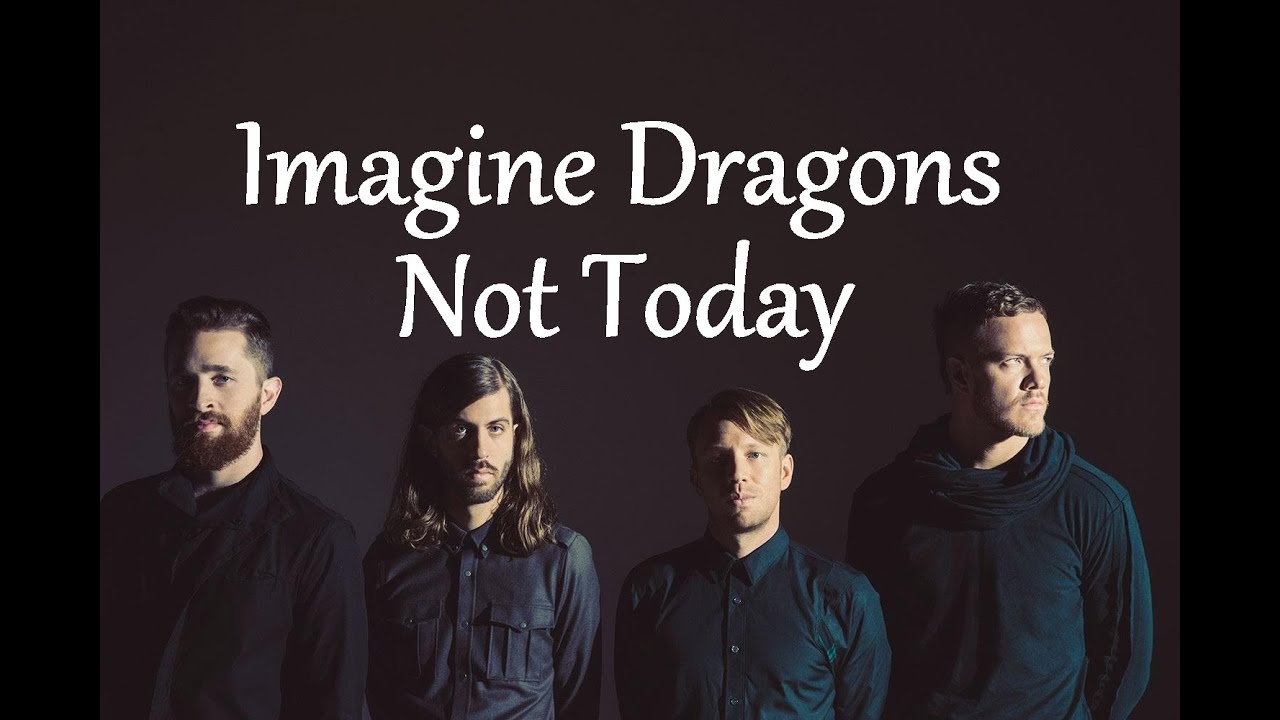 Imagine Dragons - Not Today - Tradução 