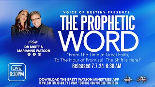 The Prophetic Word - With Dr. Brett & Marianne Watson "The Shift is Here!"