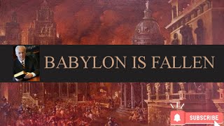 Babylon Is Fallen (Part 1). By John MacArthur