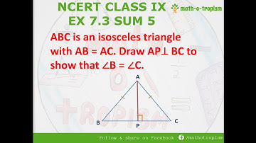 NCERT CLASS IX  EX 7.3 Sum 5: ABC is an isosceles triangle with AB = AC. Draw AP⊥ BC to ST ∠B = ∠C.