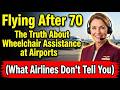 The Truth About Wheelchair Assistance at Airports (What Airlines Don't Tell You)