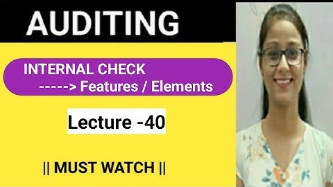 Lecture -40 || INTERNAL CHECK || Features || Elements || 📝📚📢