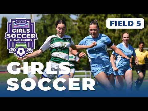 2026 BCSS Girl's Soccer Championships ⚽ AAA Girls: Nanaimo District v ...