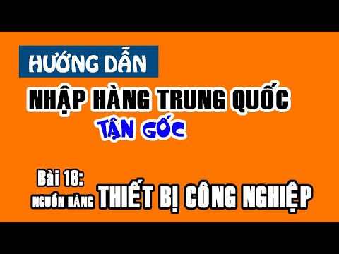 HƯỚNG DẪN ORDER TAOBAO 1688 TỪ A-Z | BÀI 16 NGUỒN HÀNG THIẾT BỊ CÔNG NGHIỆP | Foci