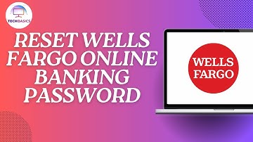 How to Reset Wells Fargo Online Banking Password
