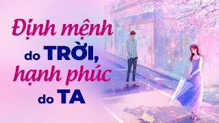 Định Mệnh Do Trời, Hạnh Phúc Do Ta